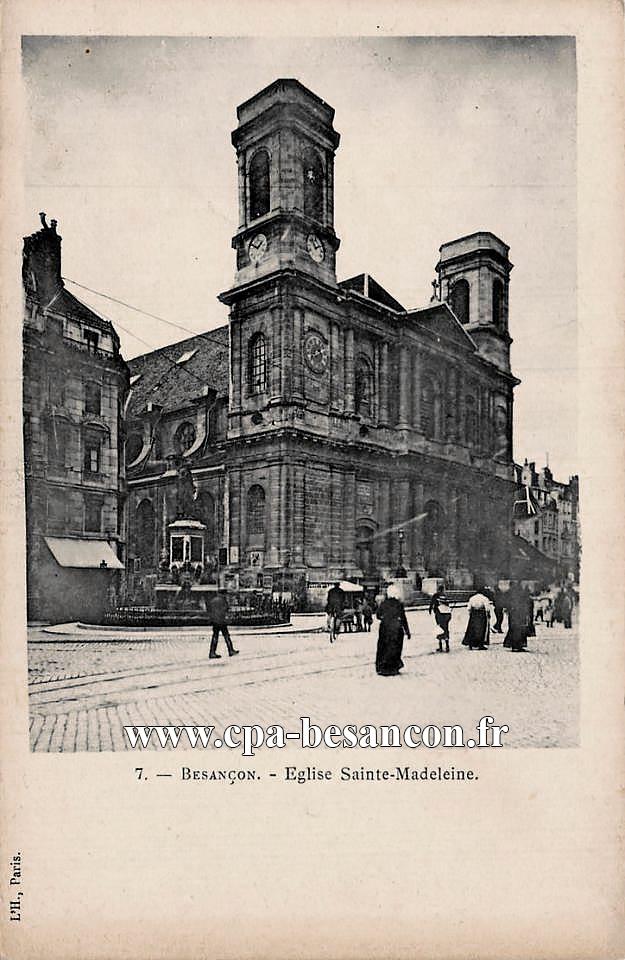 7. - BESANÇON. - Eglise Sainte-Madeleine.